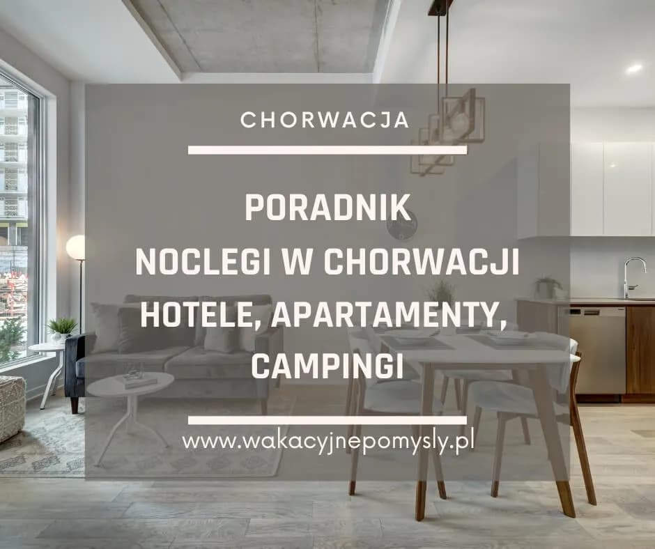 Gdzie szukać noclegów w Chorwacji, aby uniknąć oszustw i zaoszczędzić